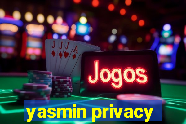 yasmin privacy